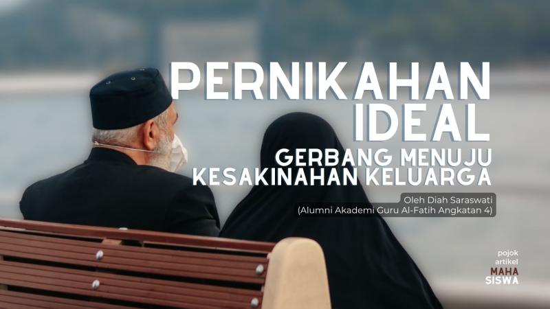 Pernikahan Ideal Gerbang Menuju Kesakinahan Keluarga